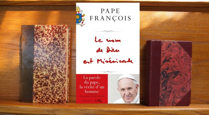 Pape François : Le Nom de Dieu est Miséricorde